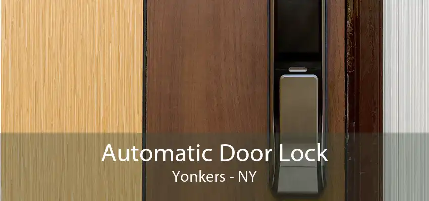 Automatic Door Lock Yonkers - NY