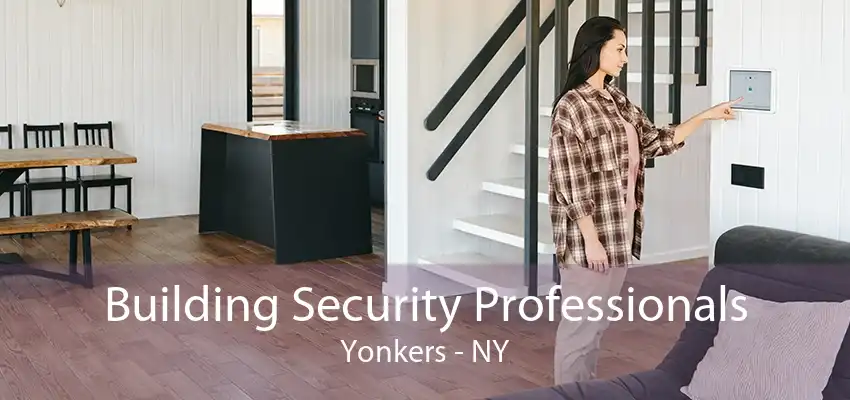 Building Security Professionals Yonkers - NY