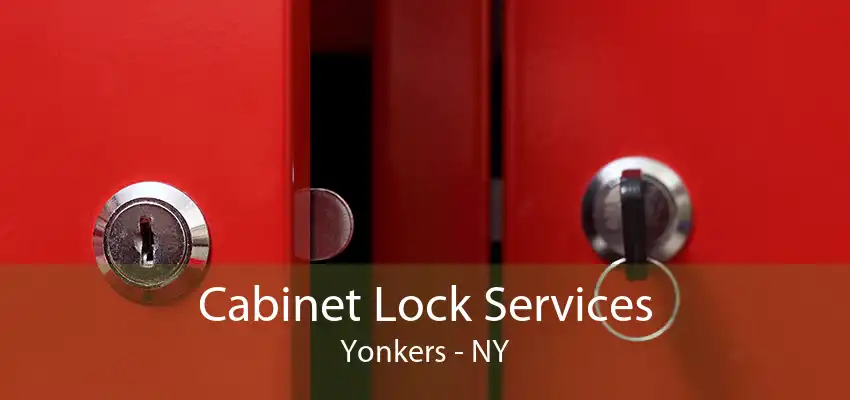 Cabinet Lock Services Yonkers - NY