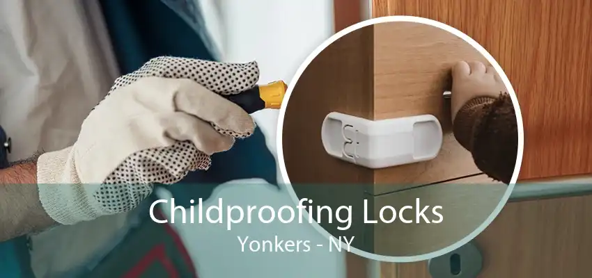 Childproofing Locks Yonkers - NY