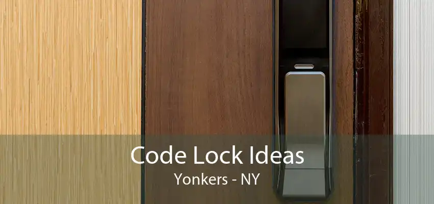 Code Lock Ideas Yonkers - NY