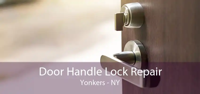 Door Handle Lock Repair Yonkers - NY