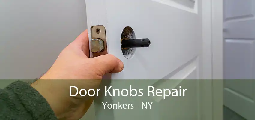 Door Knobs Repair Yonkers - NY