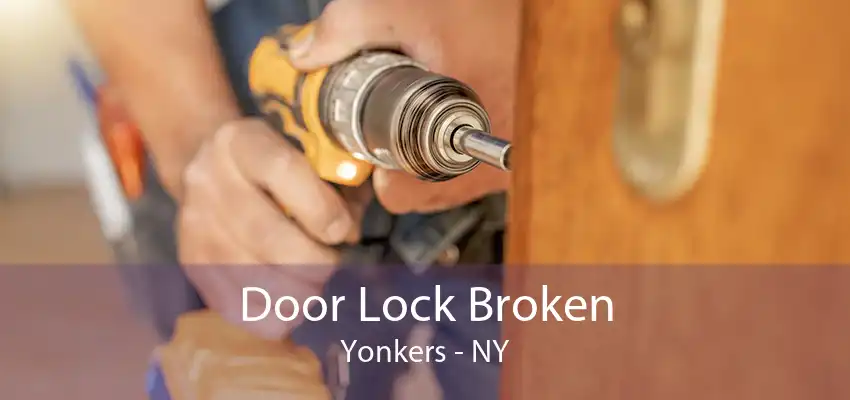 Door Lock Broken Yonkers - NY