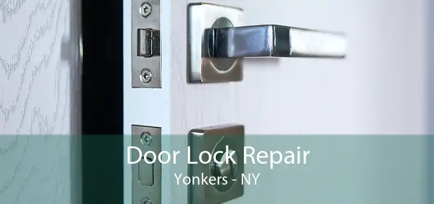 Door Lock Repair Yonkers - NY