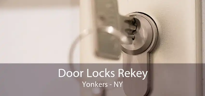 Door Locks Rekey Yonkers - NY