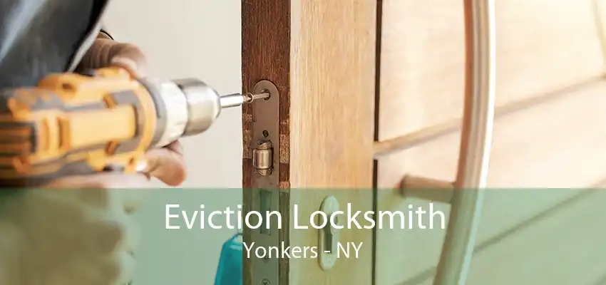 Eviction Locksmith Yonkers - NY