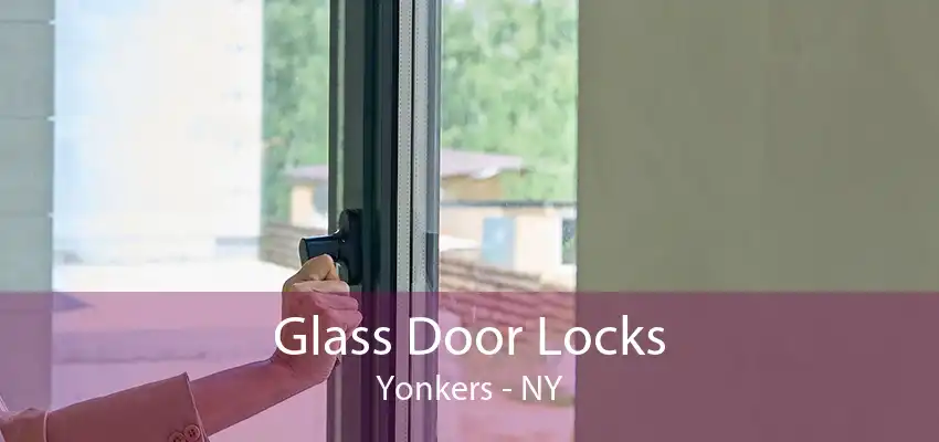 Glass Door Locks Yonkers - NY