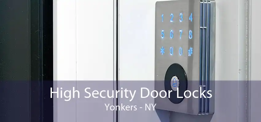 High Security Door Locks Yonkers - NY