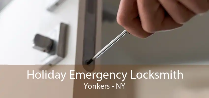 Holiday Emergency Locksmith Yonkers - NY