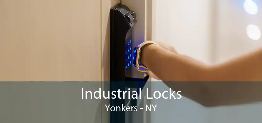 Industrial Locks Yonkers - NY