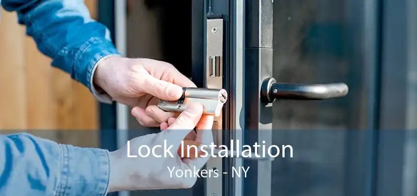 Lock Installation Yonkers - NY