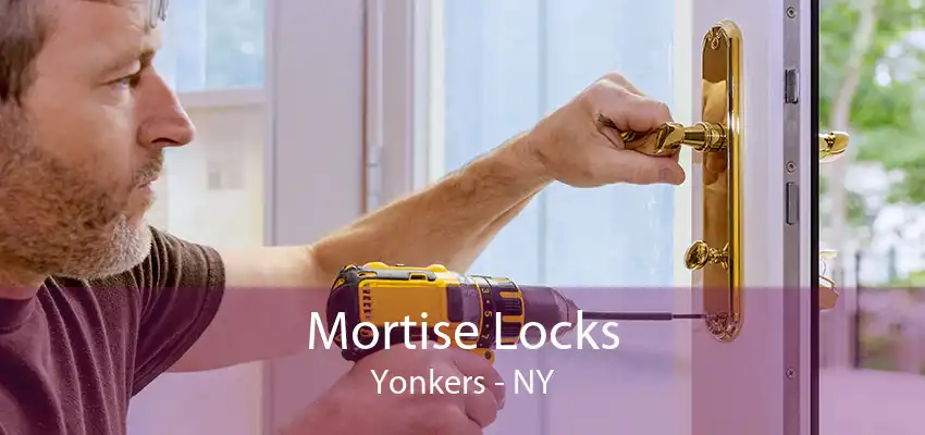 Mortise Locks Yonkers - NY