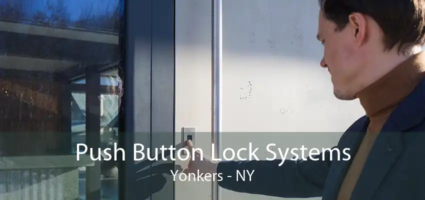 Push Button Lock Systems Yonkers - NY