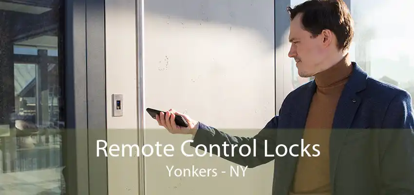 Remote Control Locks Yonkers - NY