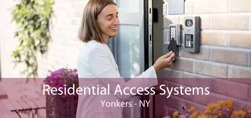 Residential Access Systems Yonkers - NY