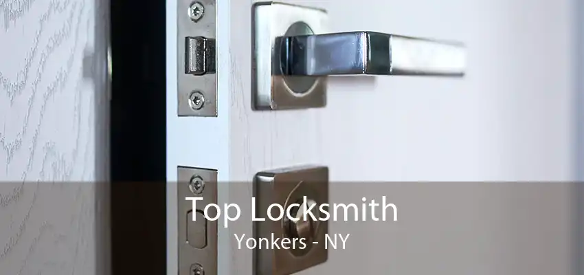 Top Locksmith Yonkers - NY