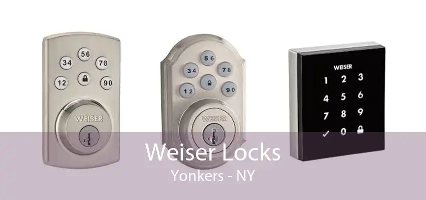 Weiser Locks Yonkers - NY